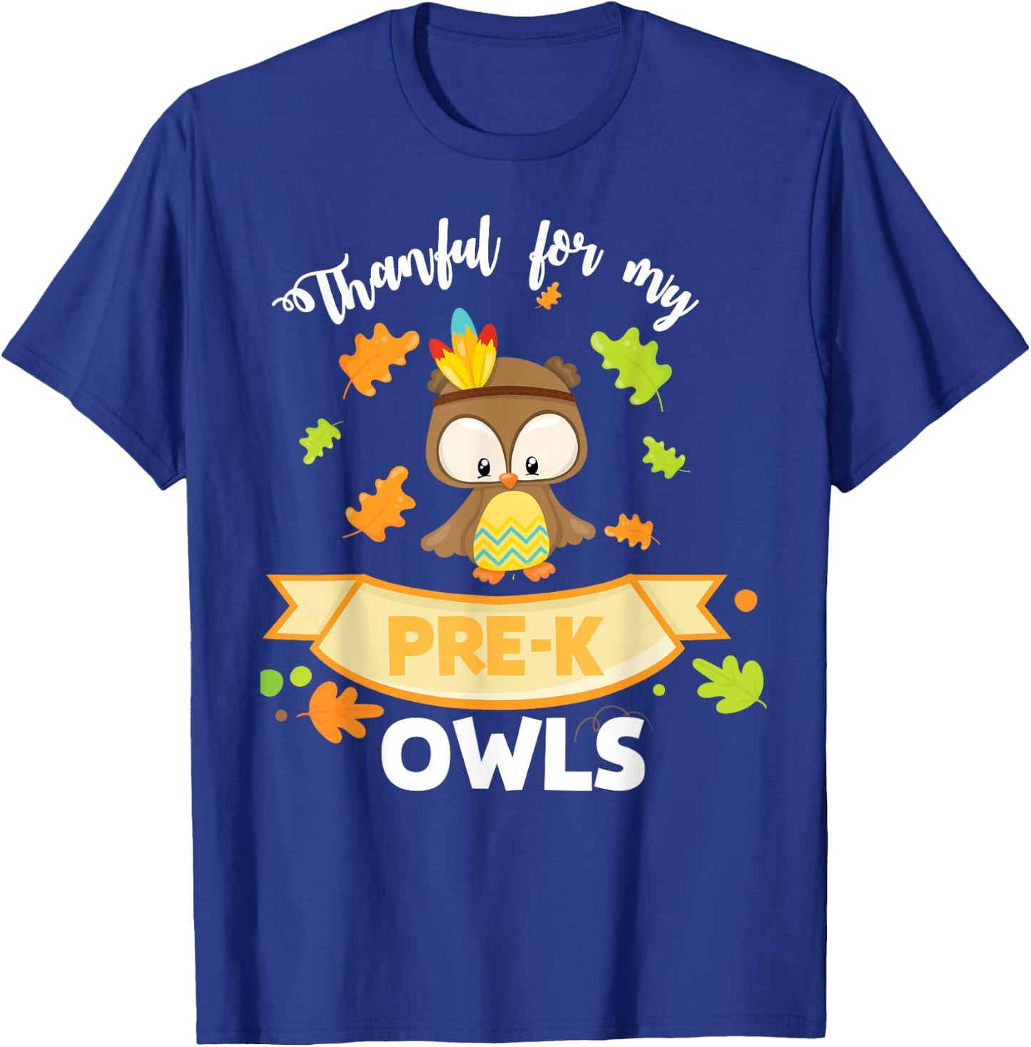 Thankful For My Pre-K Owls Thanksgiving T Shirt Teacher T-Shirt - T-Shirt | Royal