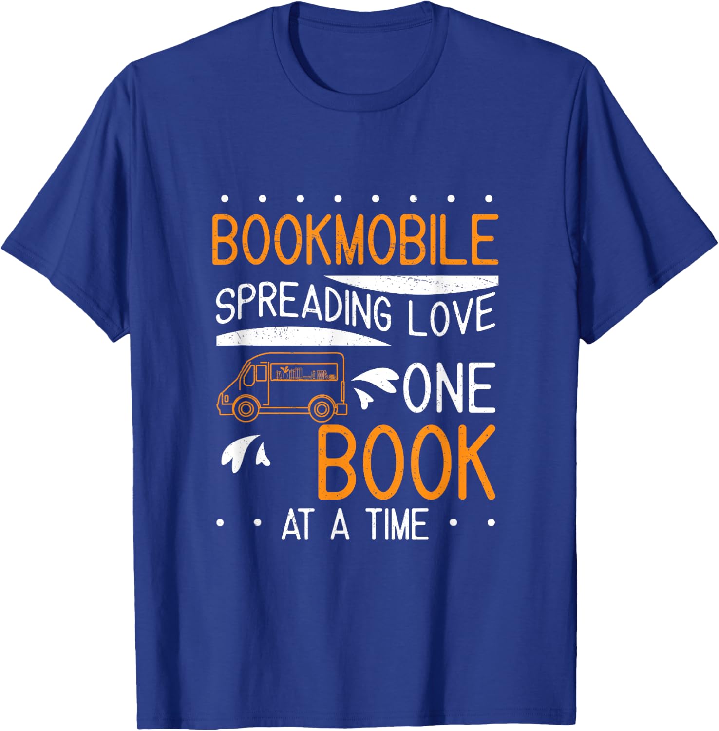 Cool Bookmobile Librarian Spreading Love, One Book At A Time T-Shirt - T-Shirt | Royal