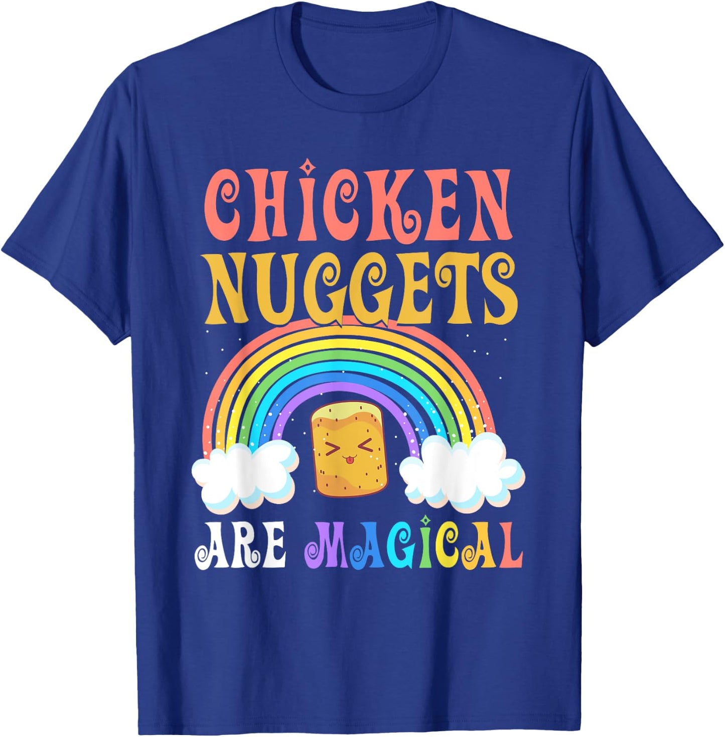 Foodie Rainbow Chicken Nuggets Are Magical Chicken Nuggets T-Shirt - T-Shirt | Royal