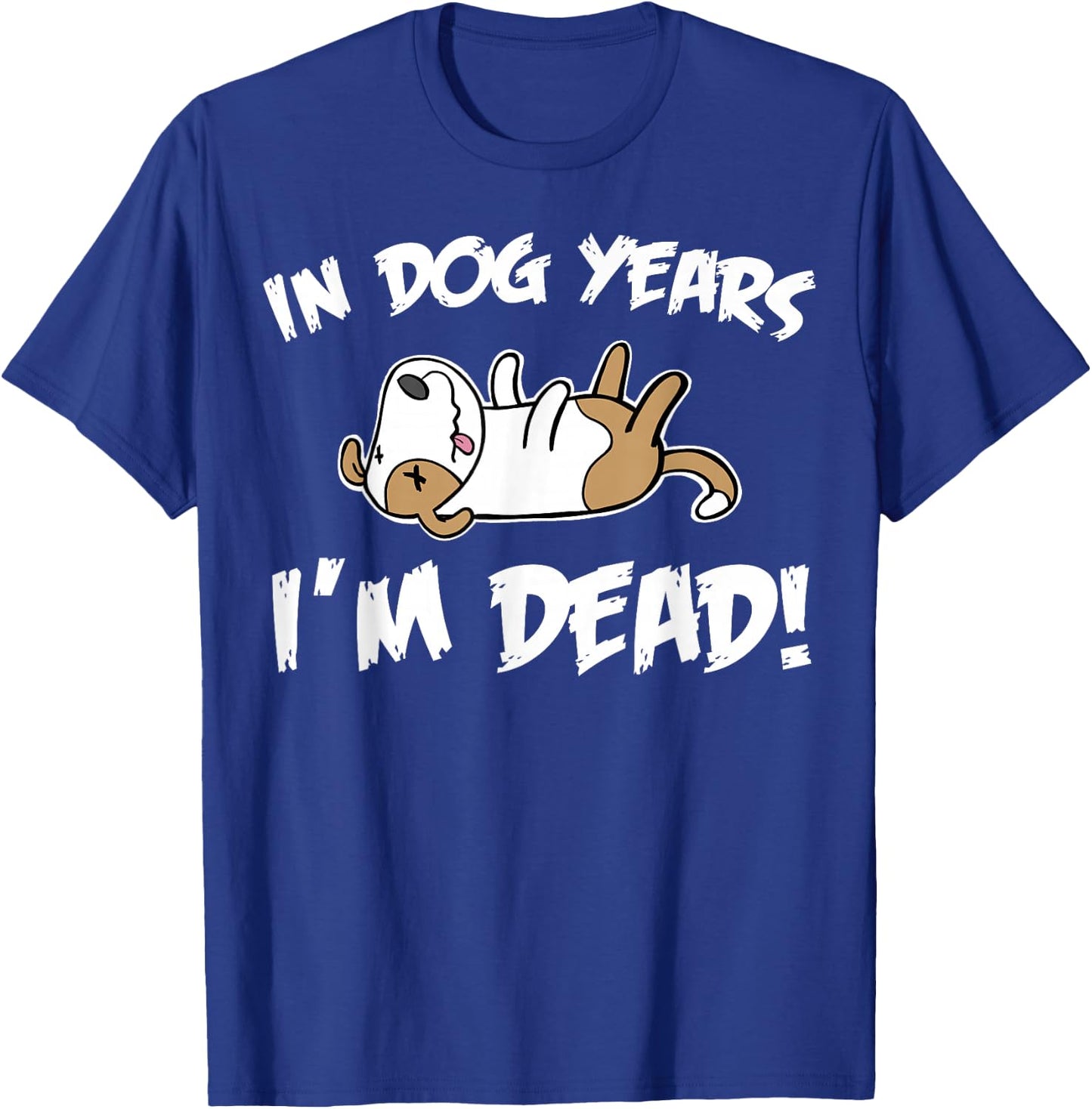 Miftees Birthday In Dog Years I'm Dead T-Shirt - T-Shirt | Royal