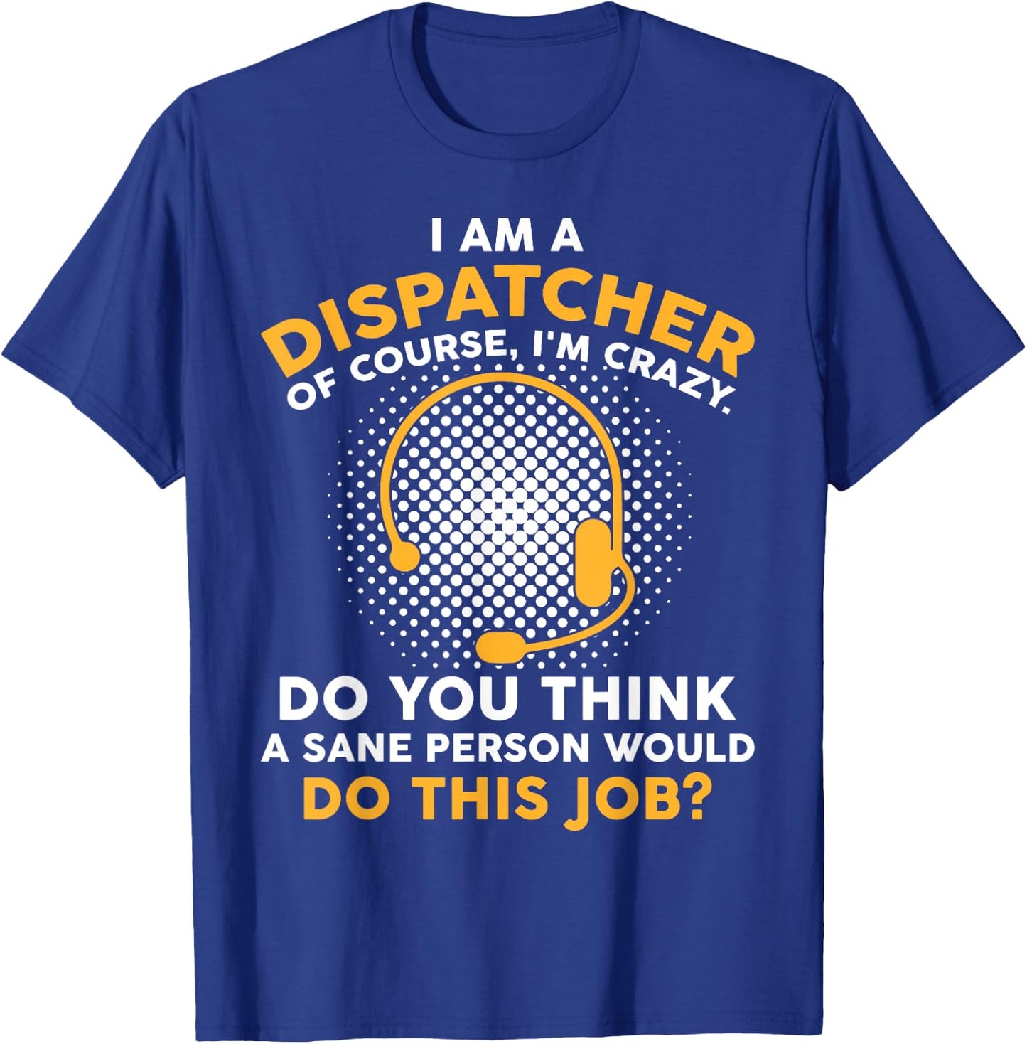 Funny 911 Dispatcher Dispatch Operator EMS T-Shirt - T-Shirt | Royal