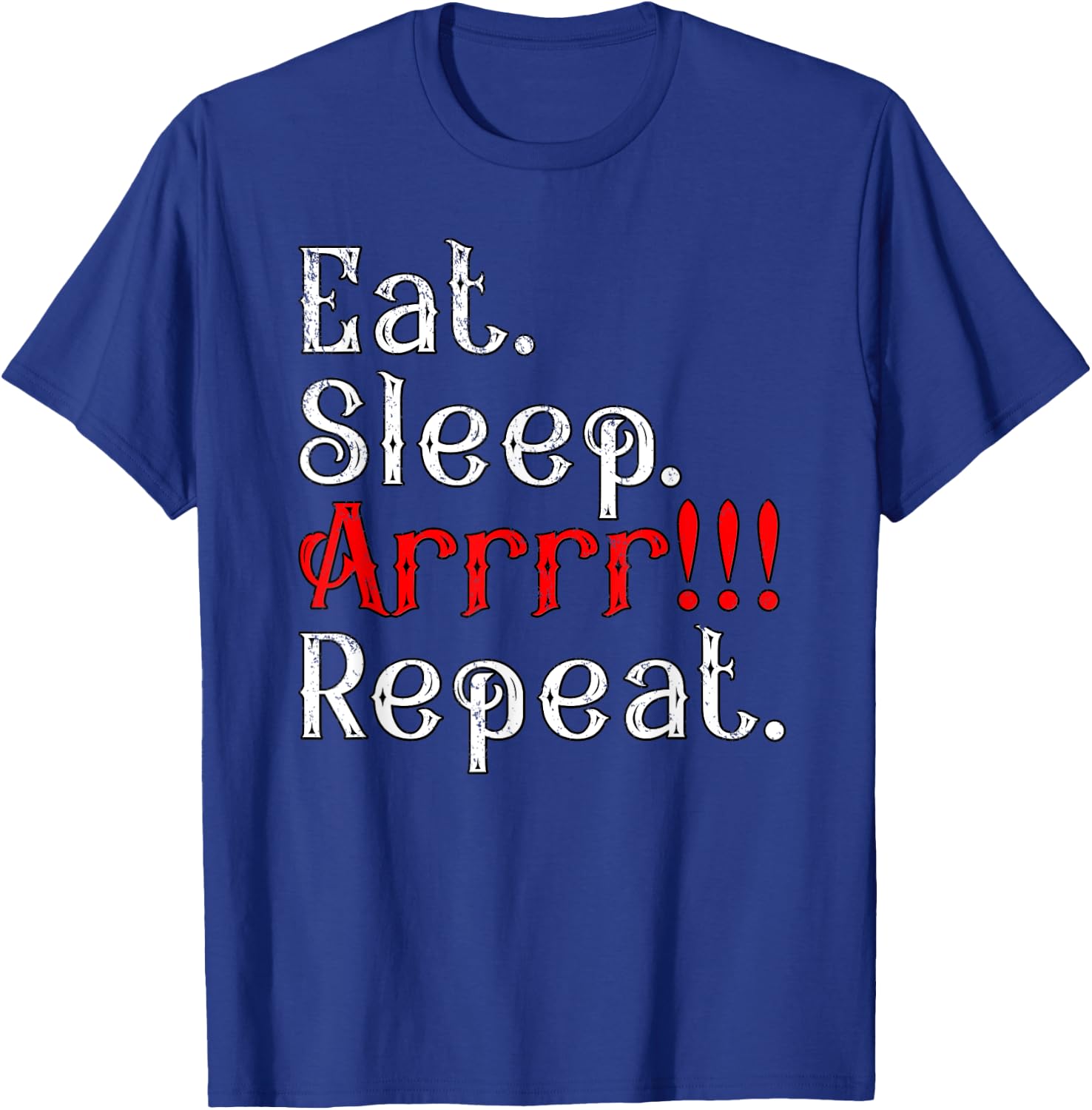 Eat Sleep Arrr Repeat Funny Halloween Pirate Captain Outfit T-Shirt - T-Shirt | Royal