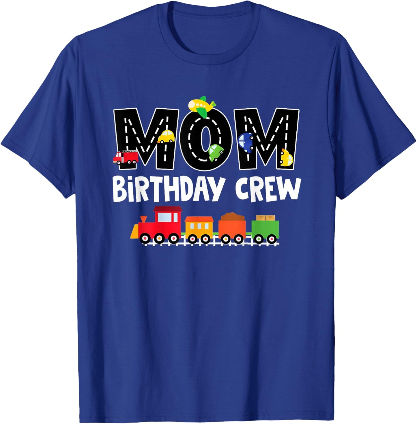 Mom Birthday Crew Shirt Mother Transportation Birthday Party T-Shirt - T-Shirt | Royal