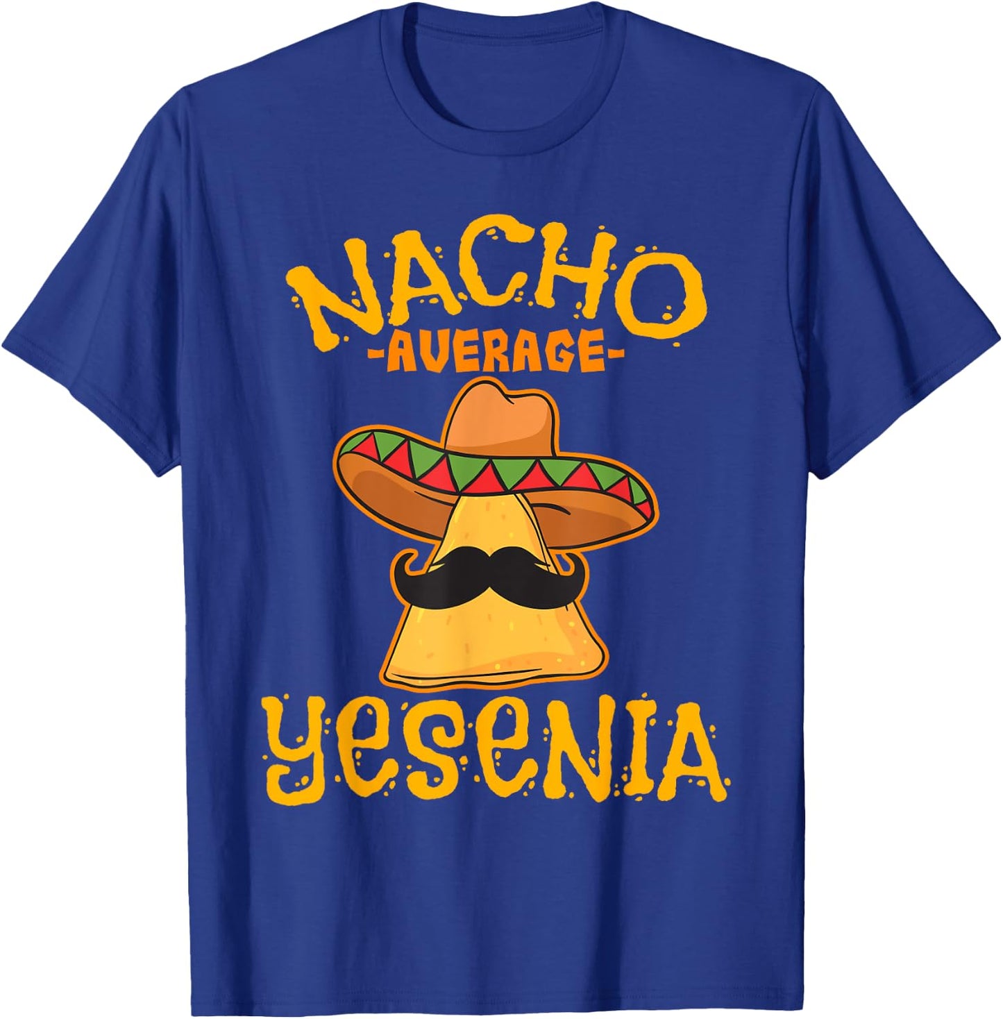 Nacho Average Yesenia Personalized Name Funny Taco T-Shirt - T-Shirt | Royal