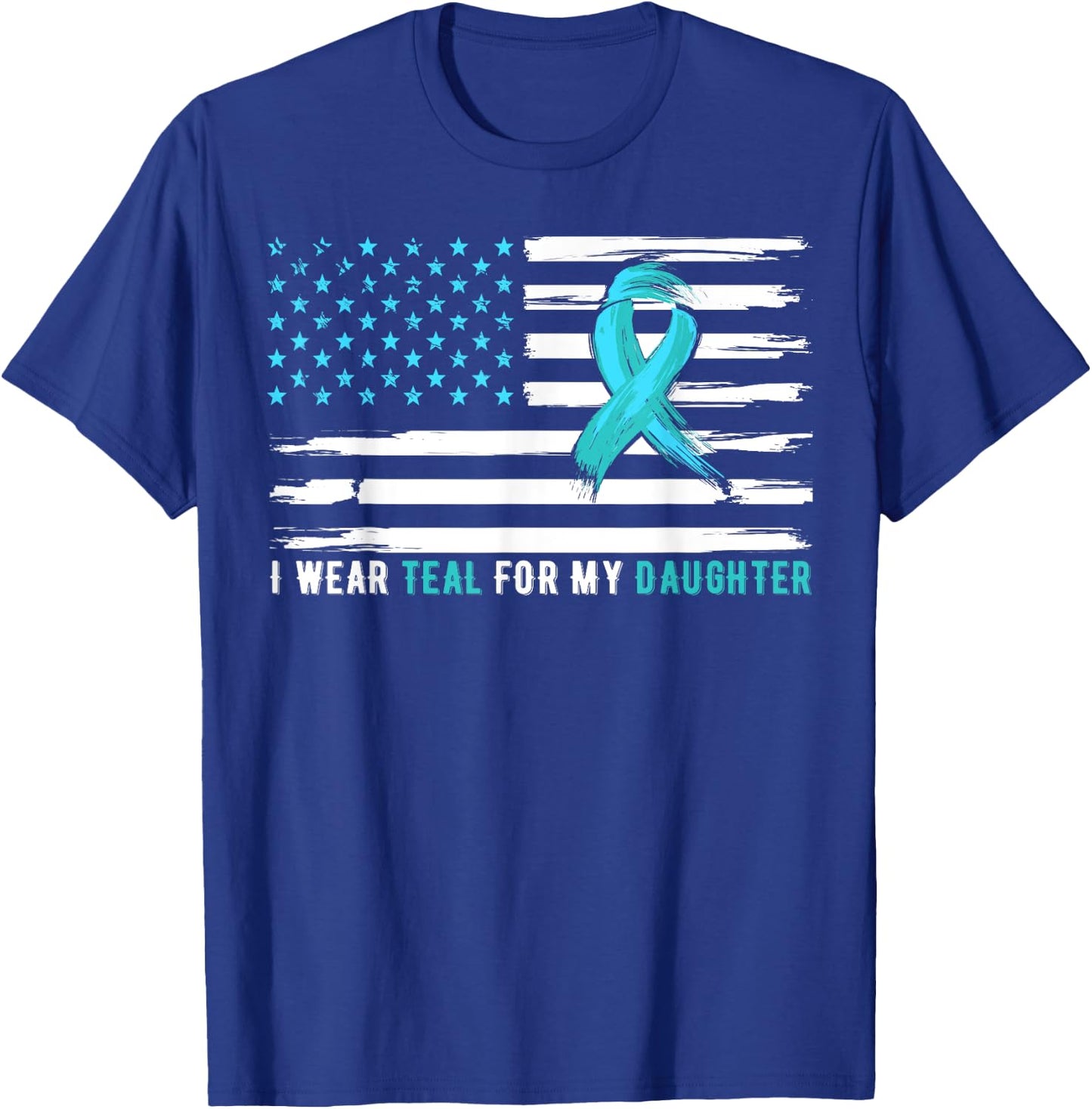 I Wear Teal For My Daughter Cervical Cancer Awareness T-Shirt - T-Shirt | Royal