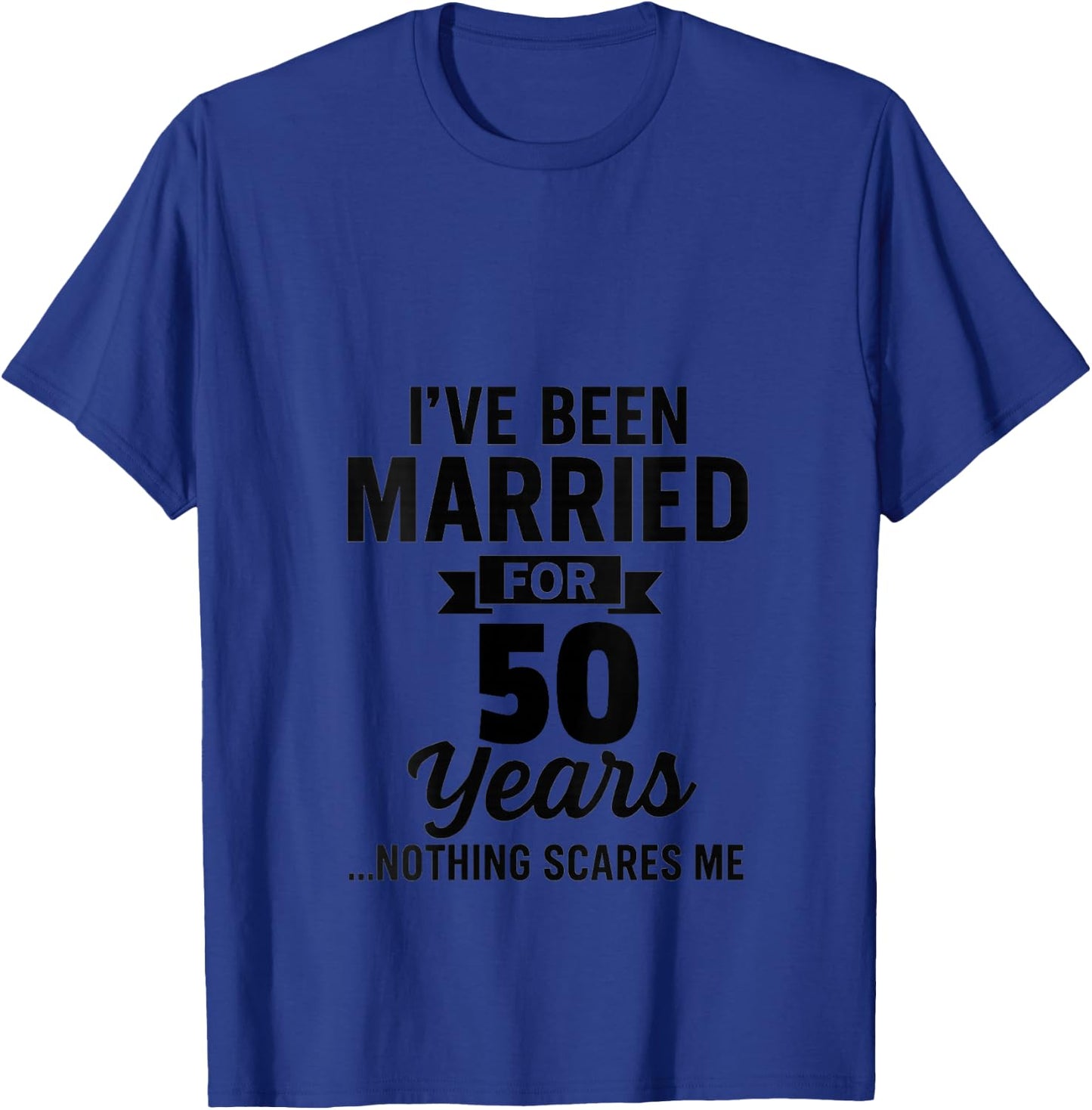 Women's I've Been Married for 50 Years Nothing Scares Me V-Neck T-Shirt - T-Shirt | Royal