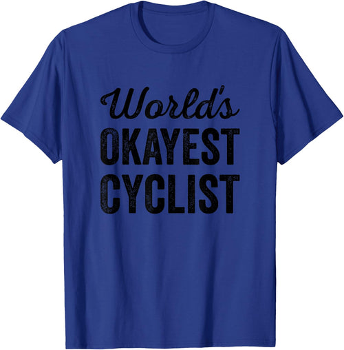 Worlds Okayest Cyclist Funny Sarcastic Bike Cycle Riding