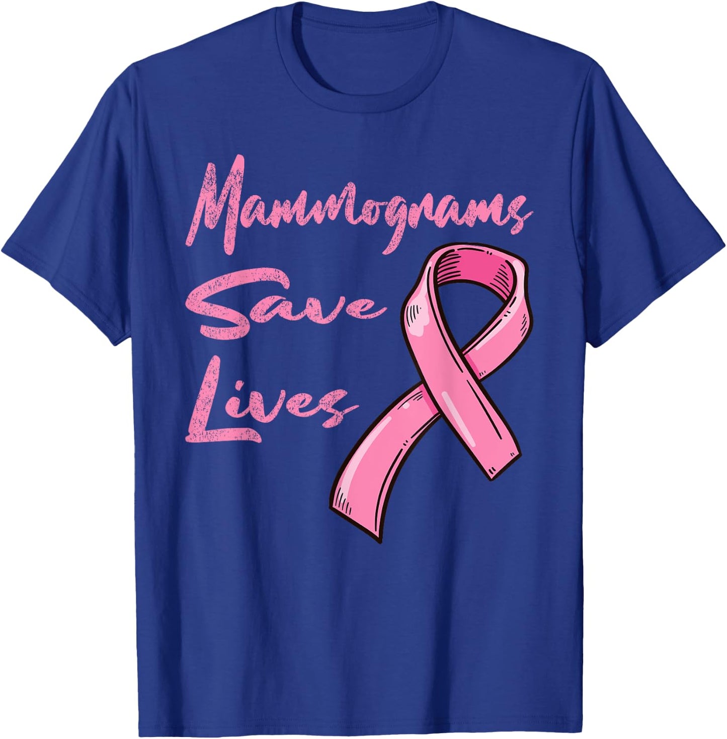 Mammograms Save Lives Breast Cancer Awareness T-Shirt - T-Shirt | Royal