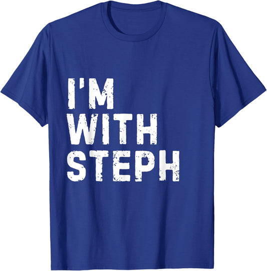 Funny Steph "I'm with Steph" Bachelorette Steph Birthday T-Shirt - T-Shirt | Royal