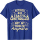 Retired Air Traffic Controller - Aircraft Aviation ATC T-Shirt - T-Shirt | Royal