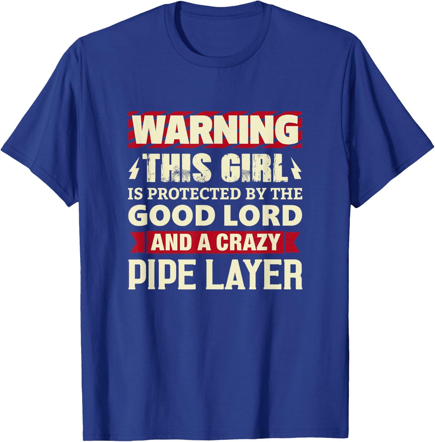 Warning This Girl Is Protected By Pipe Layer Girlfriend Wife T-Shirt - T-Shirt | Royal