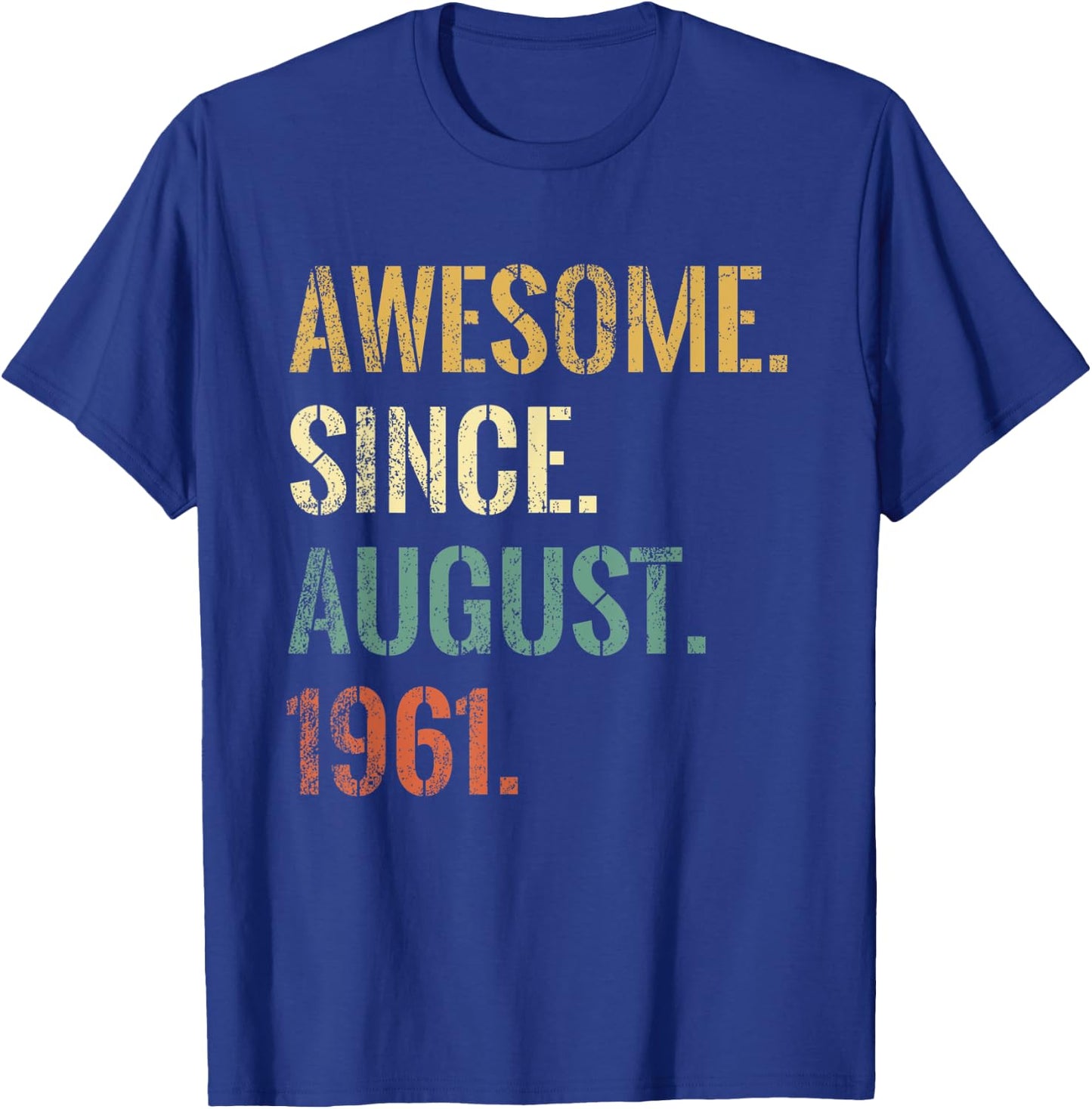 61st Birthday 61 Year Old, Awesome Since August 1961 T-Shirt - T-Shirt | Royal