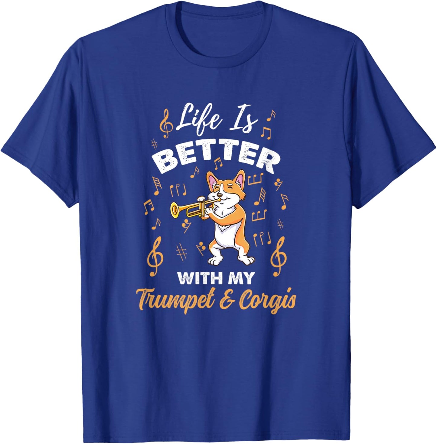 Life Is Better With My Trumpet And Corgis T-Shirt - T-Shirt | Royal