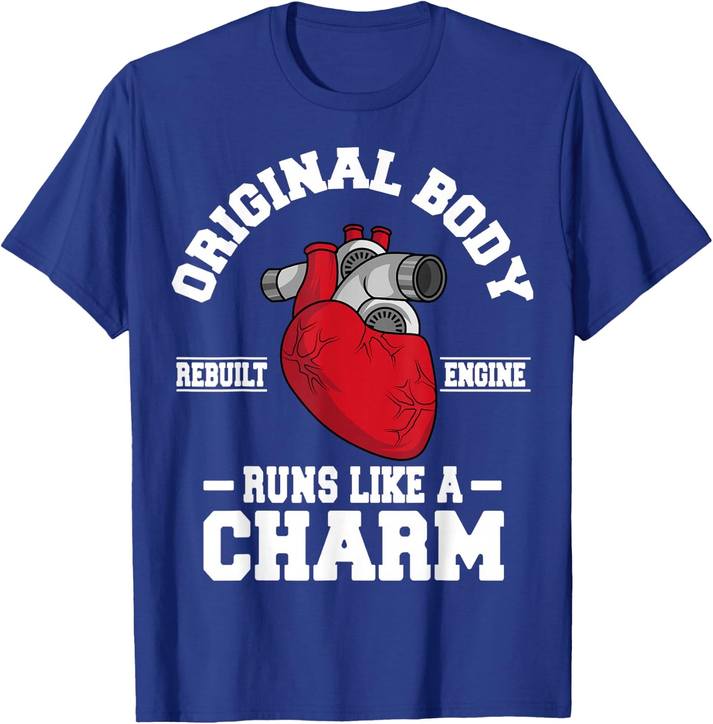 Original Body Rebuilt Engine Works Like A Charm Open Heart Small T-Shirt - T-Shirt | Royal