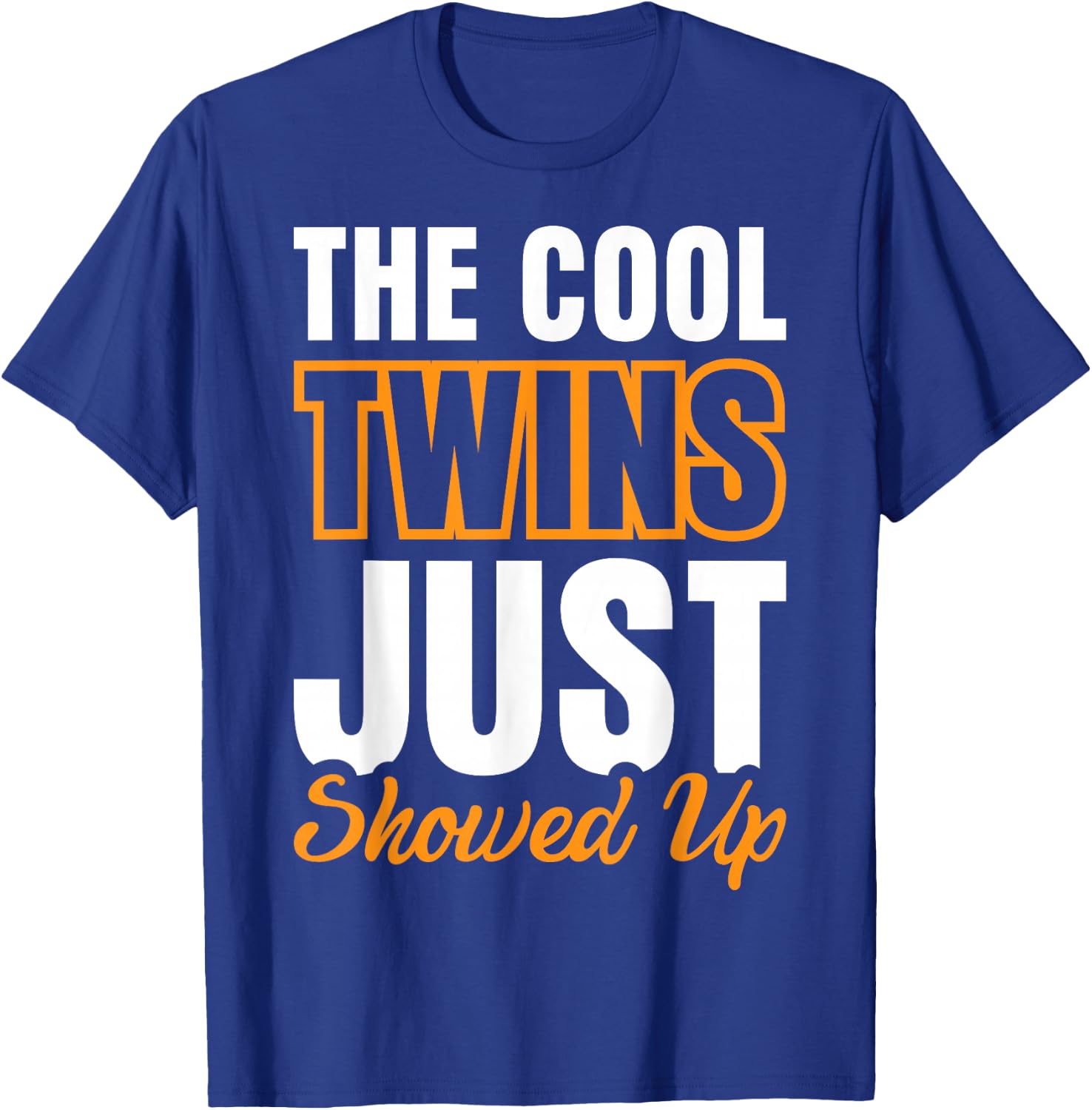 The Cool Twins Just Showed Up T-Shirt - T-Shirt | Royal