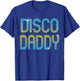 Vintage Retro Disco Daddy 70s 80s Family Party Dance Theme T-Shirt - T-Shirt | Royal