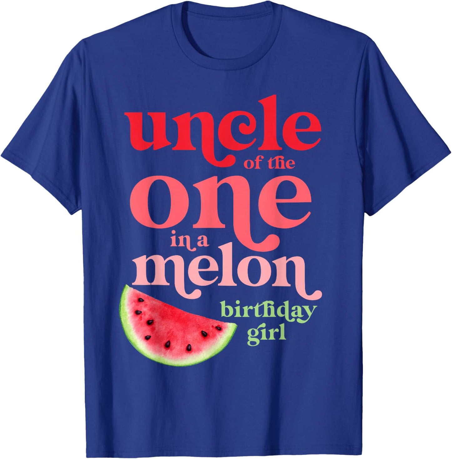 Uncle of the One In A Melon Birthday Girl Watermelon First T-Shirt - T-Shirt | Royal