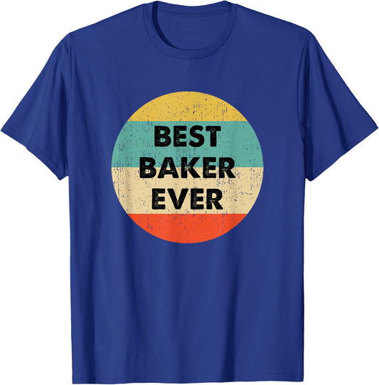 Baker Shirt | Best Baker Ever T-Shirt - T-Shirt | Royal