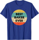 Baker Shirt | Best Baker Ever T-Shirt - T-Shirt | Royal
