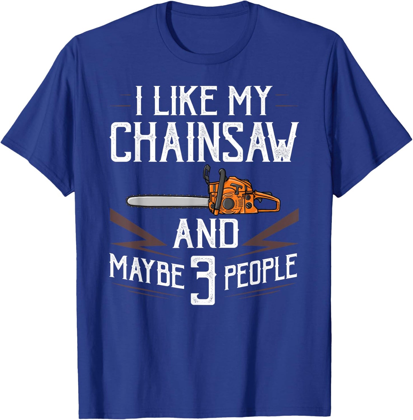 Chainsaw Logger Chain Saw Lumberjack T-Shirt - T-Shirt | Royal