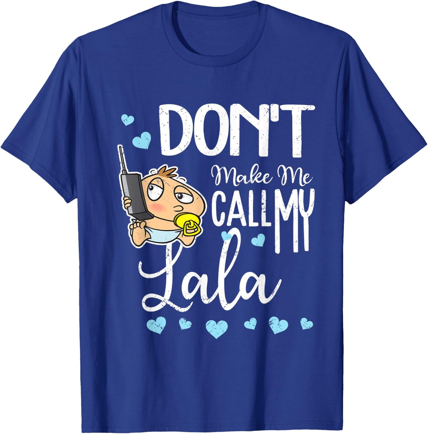 Don't Make Me Call My Lala Grandma Funny Grandkid T-Shirt - T-Shirt | Royal