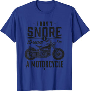 I don't snore, I dream I'm a motorcycle T-Shirt - T-Shirt | Royal