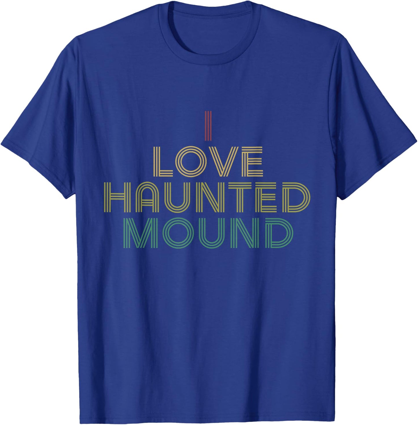 I Love Haunted Mound BF Shirt Distressed Retro T-Shirt - T-Shirt | Royal