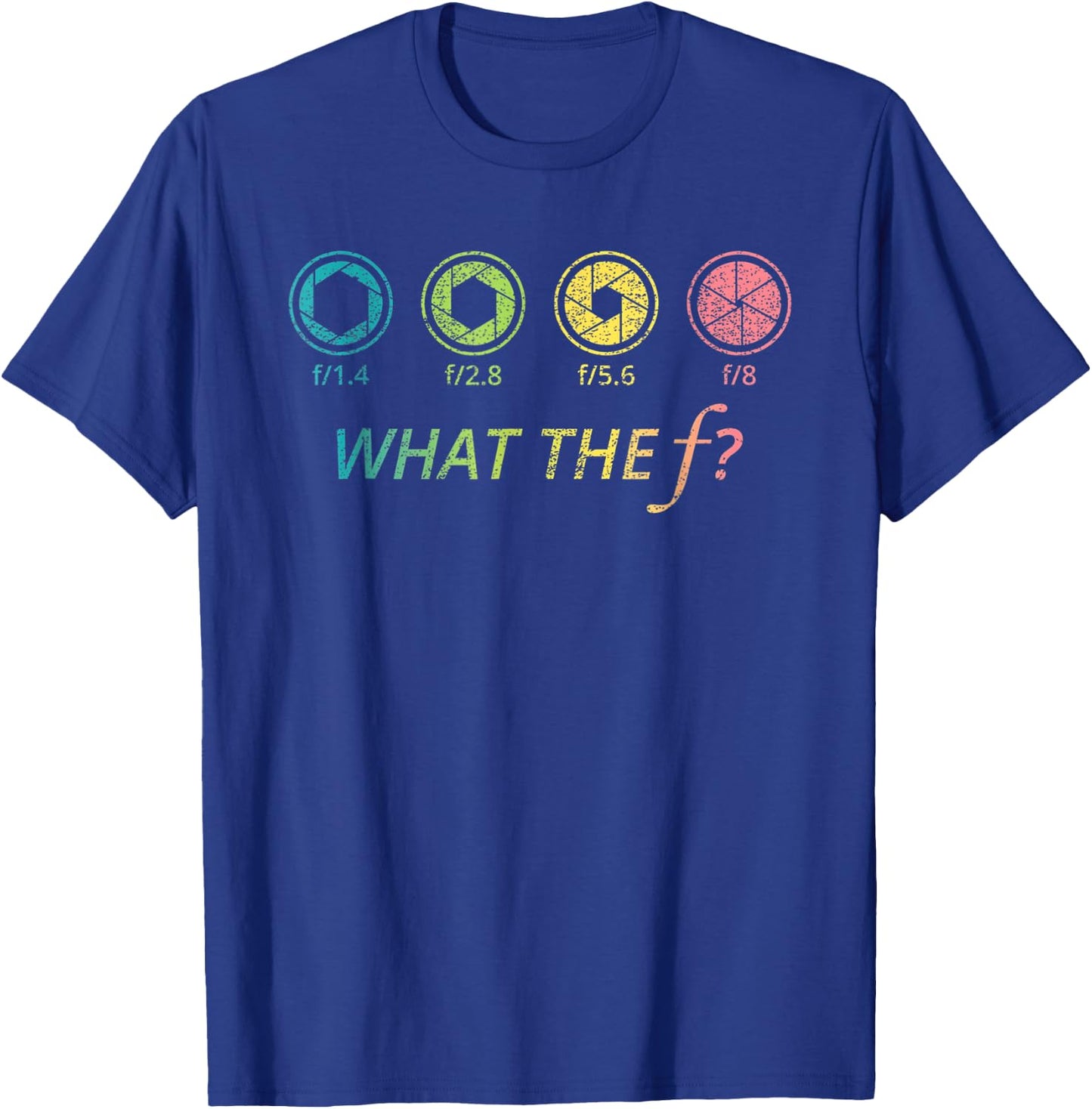 Funny Photography Camera F-Stop Lens What The F T Shirts T-Shirt - T-Shirt | Royal