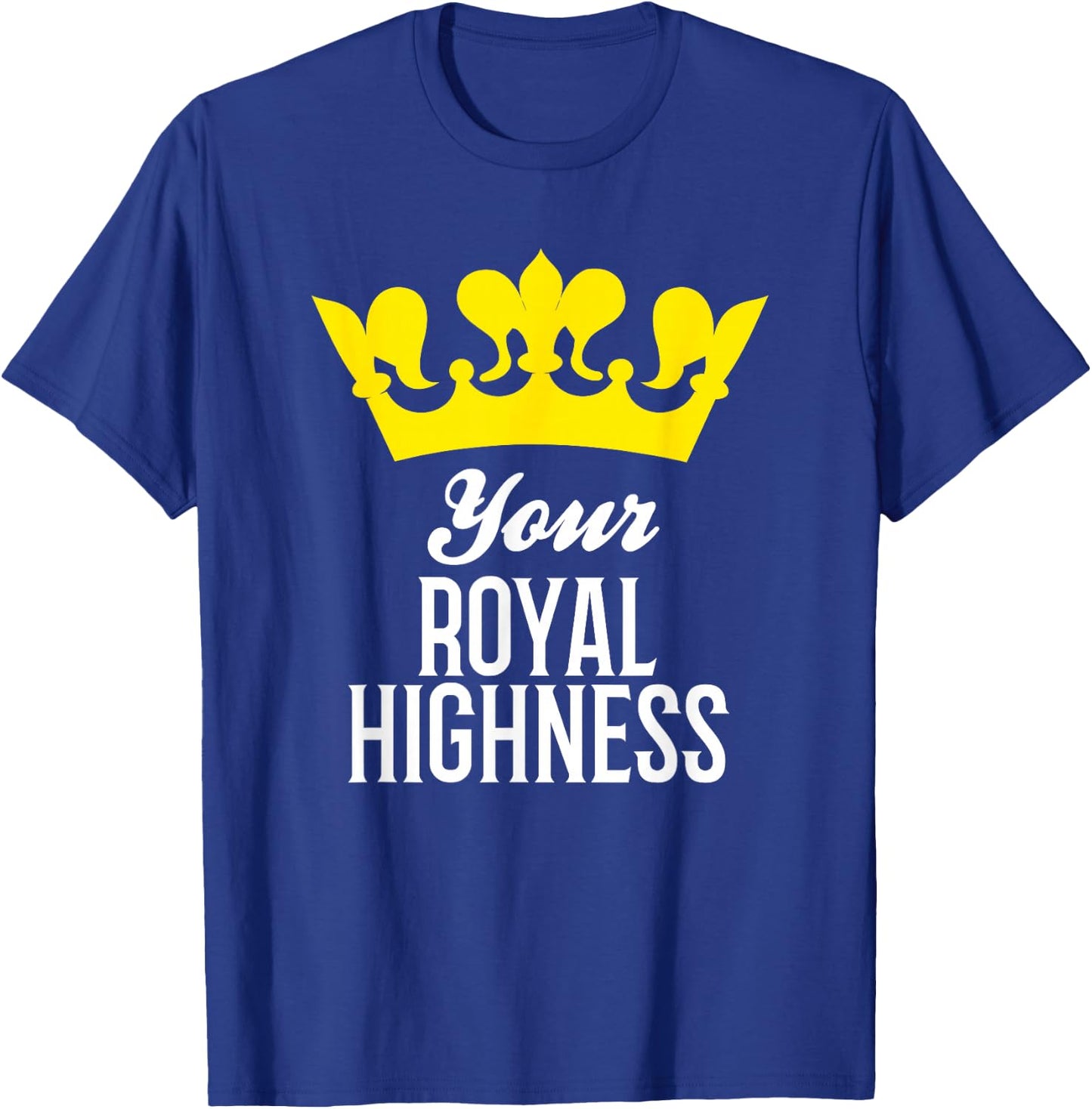 Your Royal Highness Princess Crown T-Shirt - T-Shirt | Royal