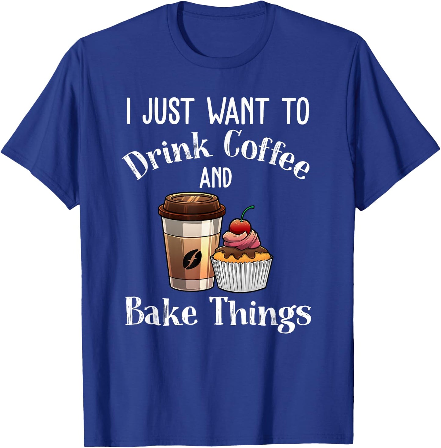 Funny Baking Gift Women Baker Drinking Coffee Lover T-Shirt - T-Shirt | Royal