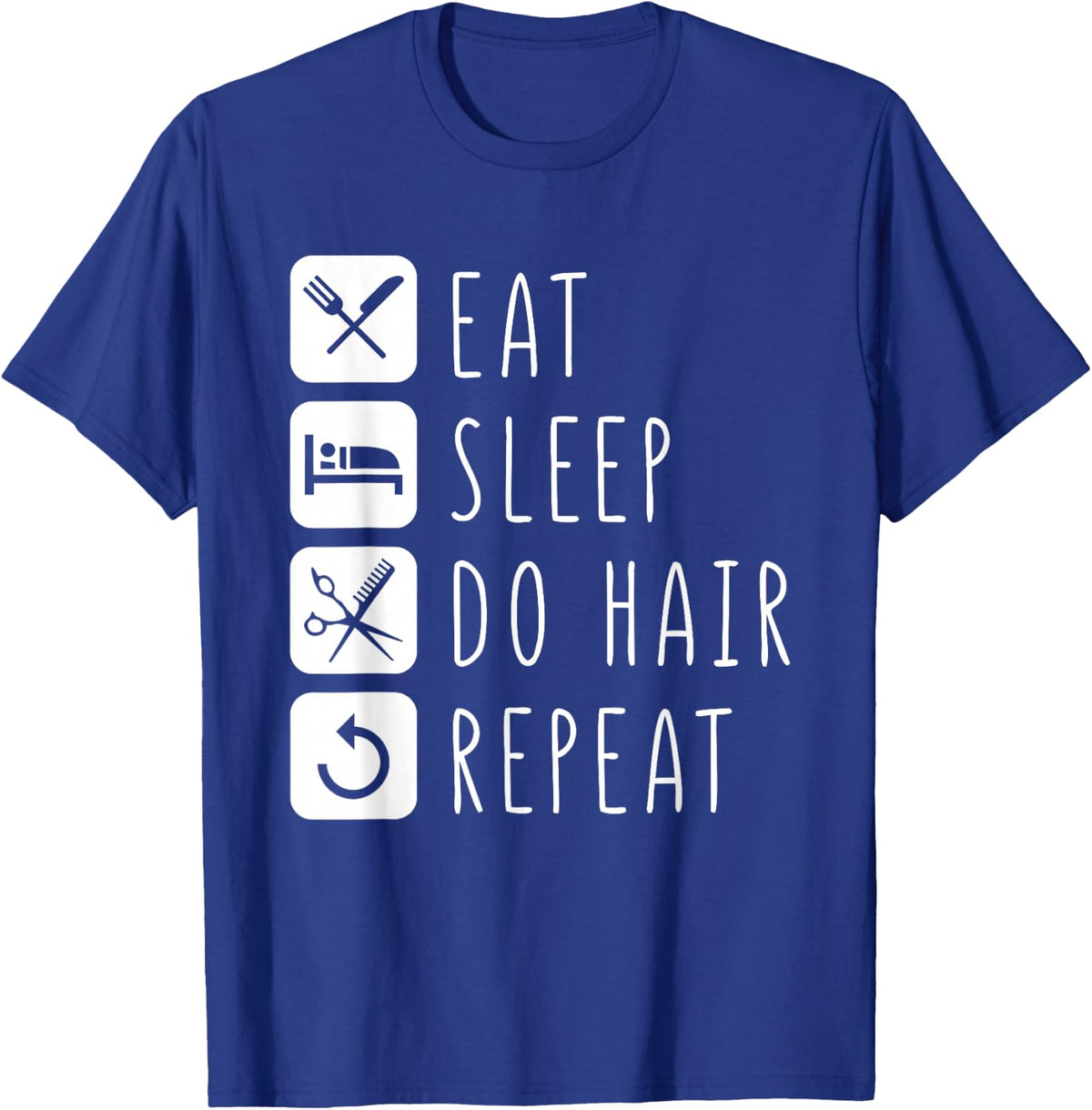 Eat Sleep do Hair Repeat Barber Hair Stylist T-Shirt - T-Shirt | Royal