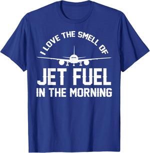 I Love The Smell Of Jet Fuel In The Morning Airplane Pilots T-Shirt - T-Shirt | Royal