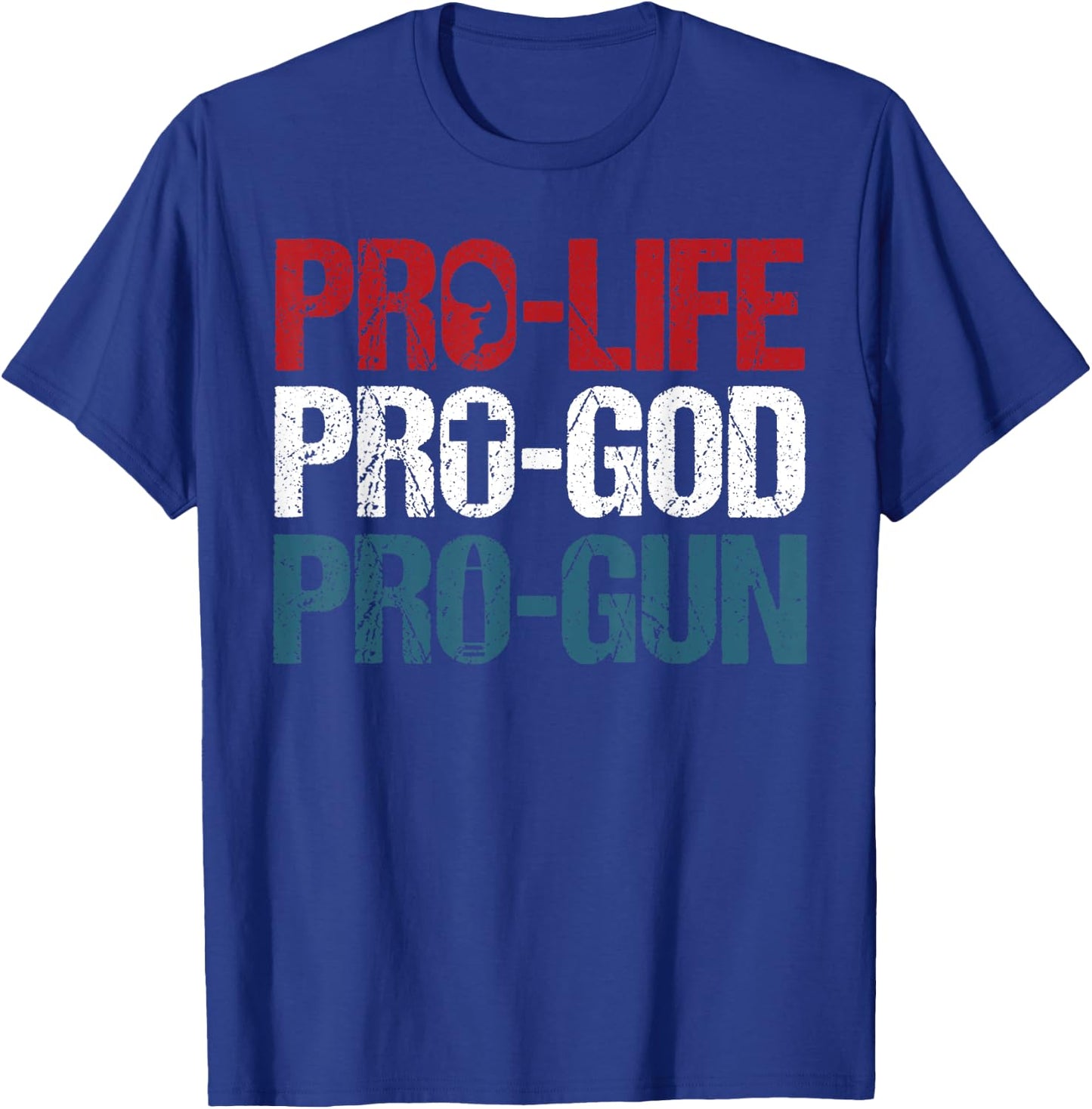 Pro Life Pro God Pro Gun Shirt USA Patriot Birthday Gift T-Shirt - T-Shirt | Royal