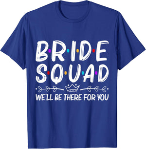 Bride Squad We'll Be There For You T-Shirt - T-Shirt | Royal