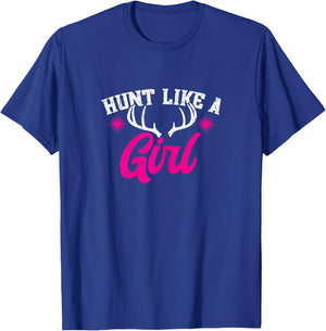 Deer Hunting Girl Hunt Like A Girl T-Shirt - T-Shirt | Royal