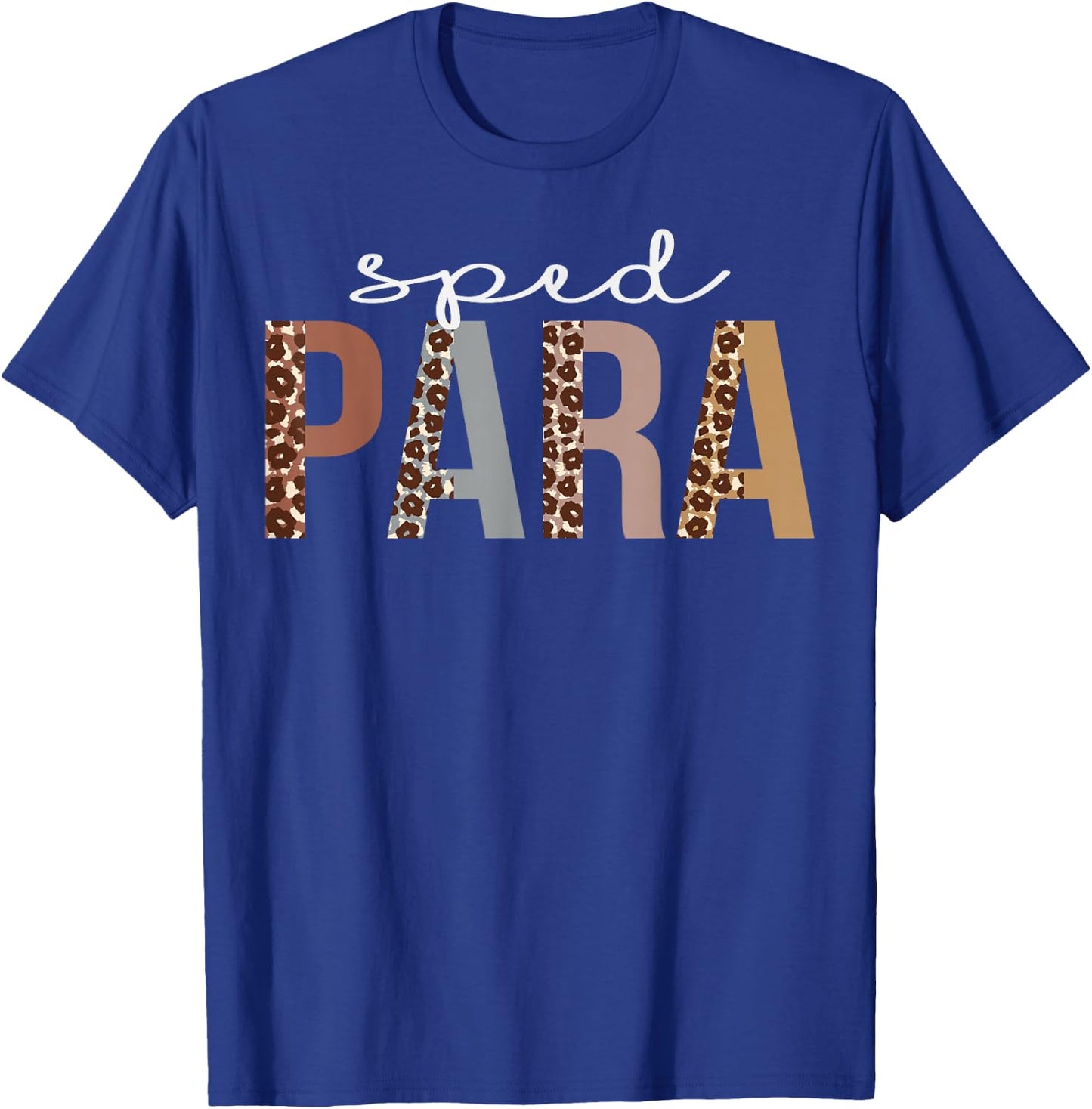 Sped Para Leopard Appreciation Funny For Work T-Shirt - T-Shirt | Royal