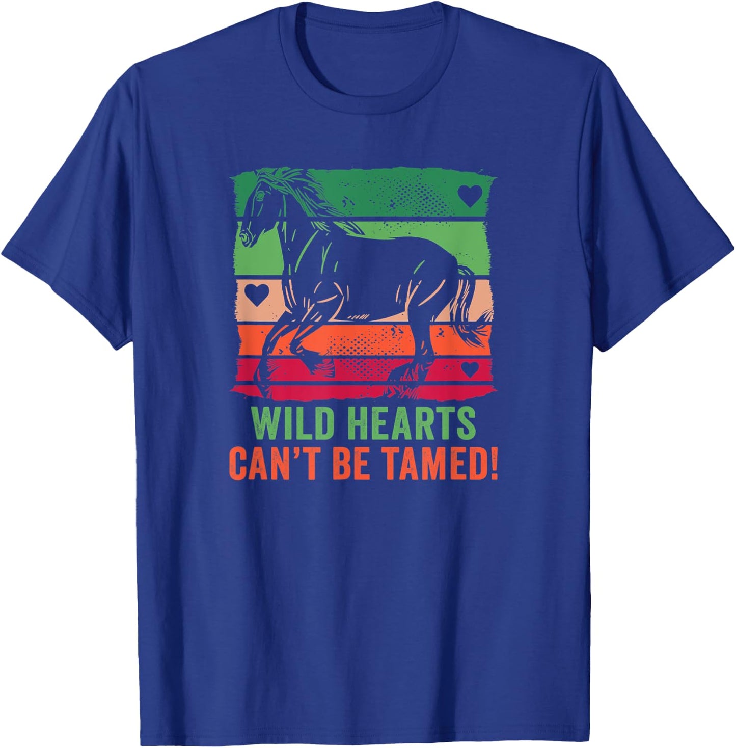 Wild hearts can't be tamed! equestrian and horse riding T-Shirt - T-Shirt | Royal