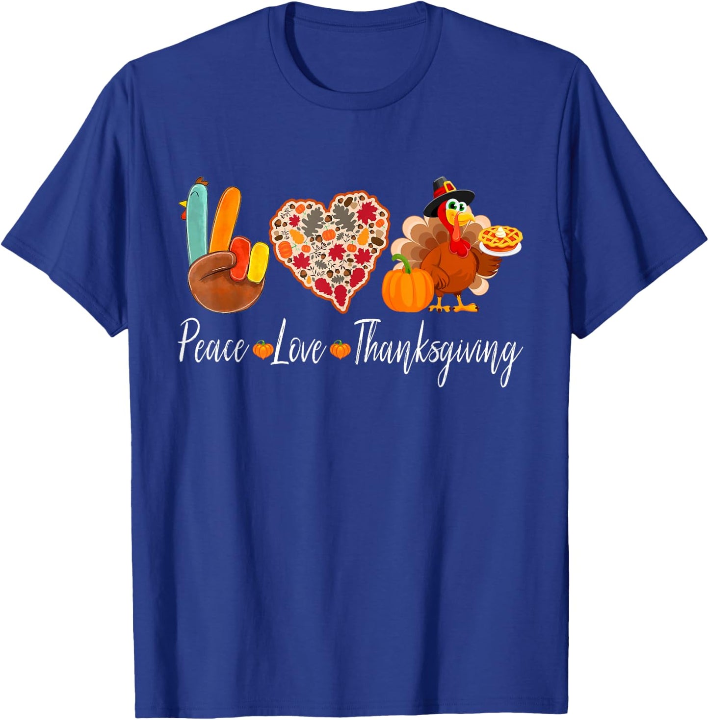 Peace Love Thanksgiving Turkey Fall Autumn Thanksgiving Day T-Shirt - T-Shirt | Royal