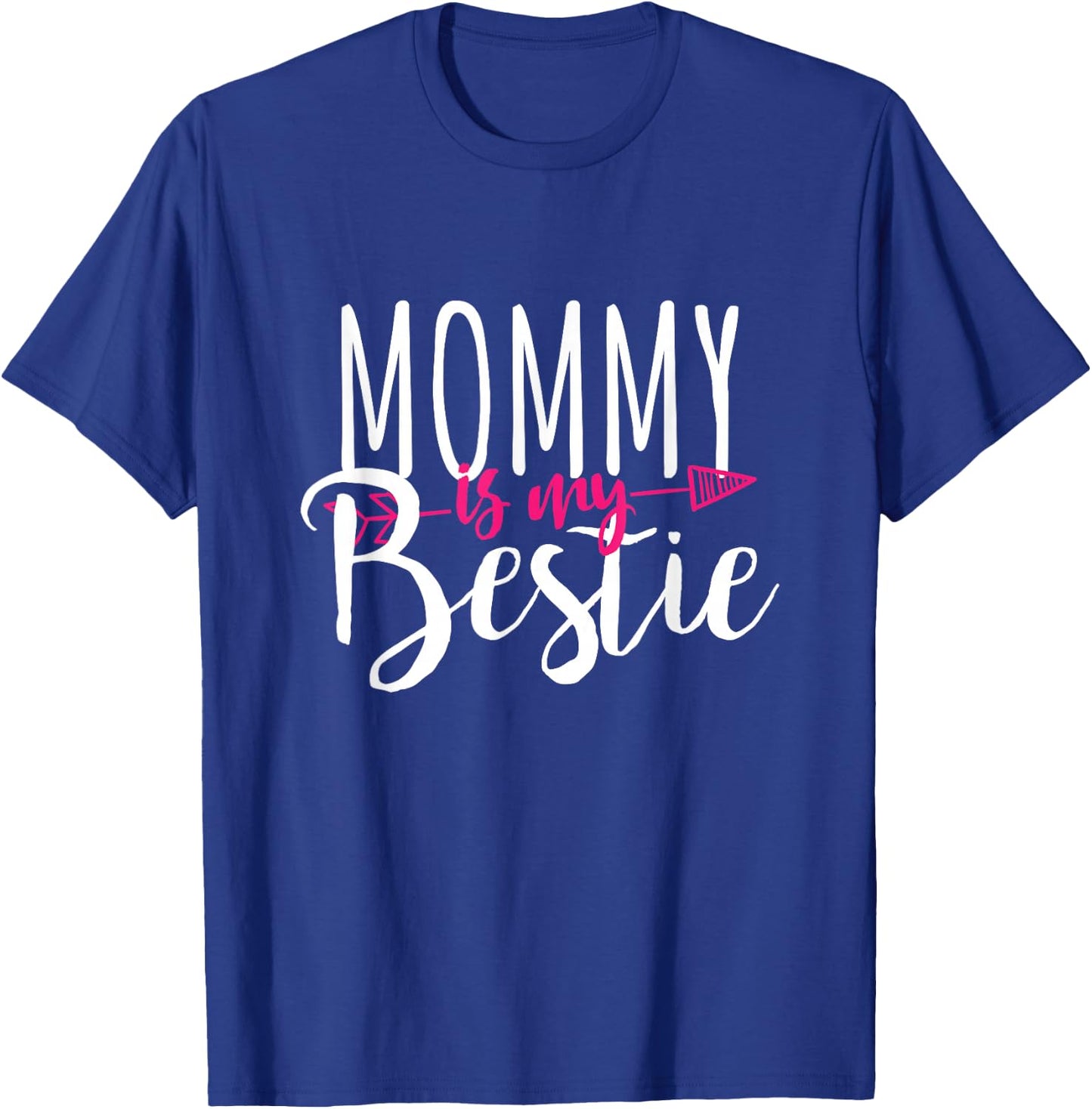 Mommy Is My Bestie Family Love Gift Mother T-Shirt - T-Shirt | Royal