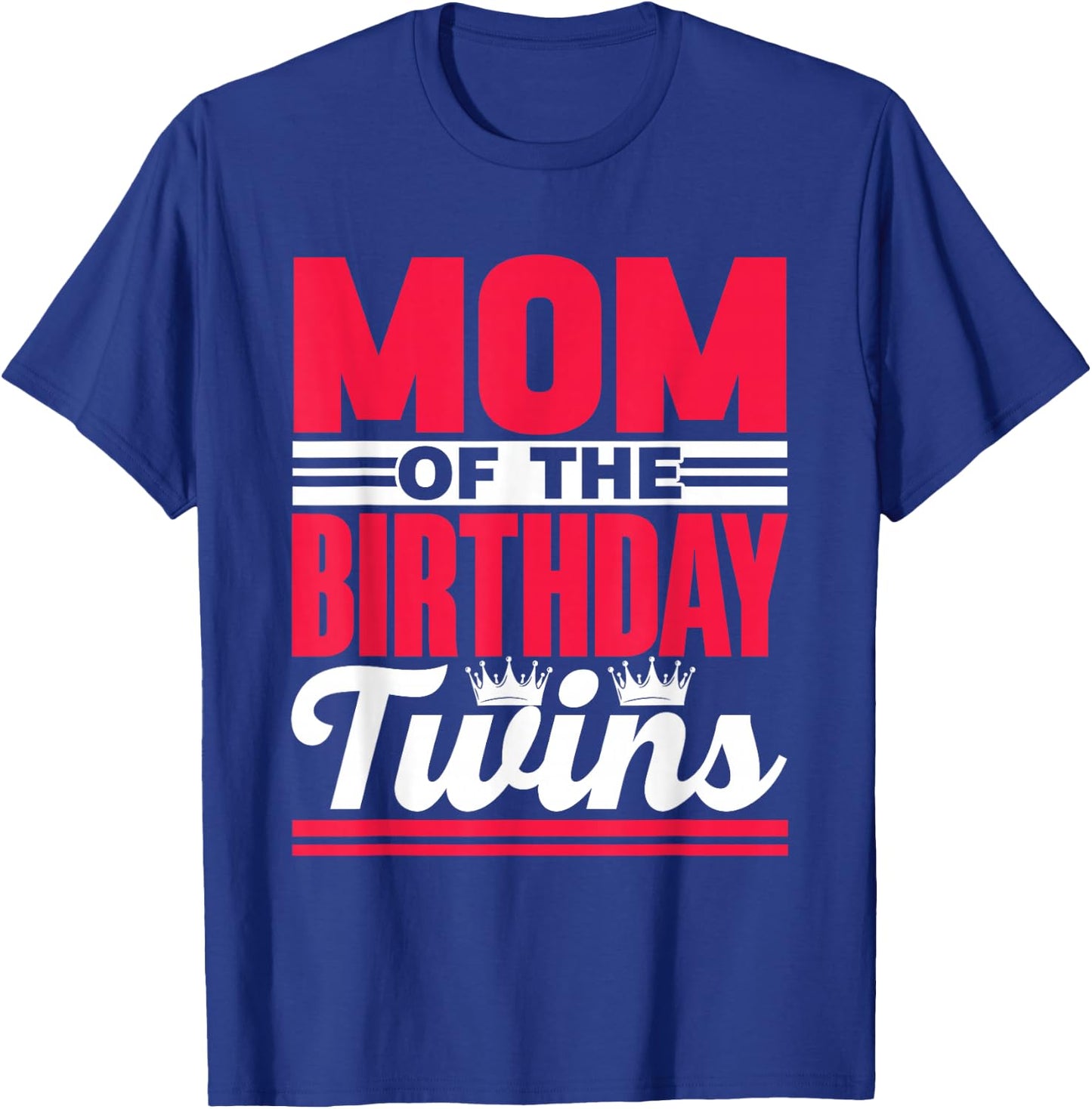 Mother of the Birthday Twins Birthday Twin Mum T-Shirt - T-Shirt | Royal