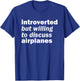 Funny Introverted But Willing to Discuss Airplanes T-Shirt - T-Shirt | Royal