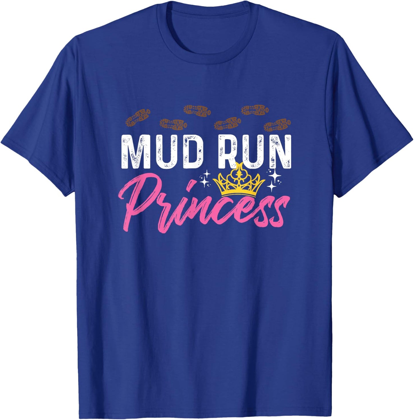 Mud Run Princess For A Mudding Mudder Trail Running Lover T-Shirt - T-Shirt | Royal