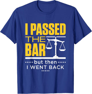 I Passed the Bar Funny Bar Exam Joke New Lawyer T-Shirt - T-Shirt | Royal