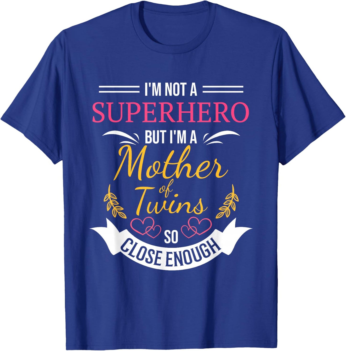 Mother of Twins Superhero Funny Gift Mom with Twin Babies T-Shirt - T-Shirt | Royal