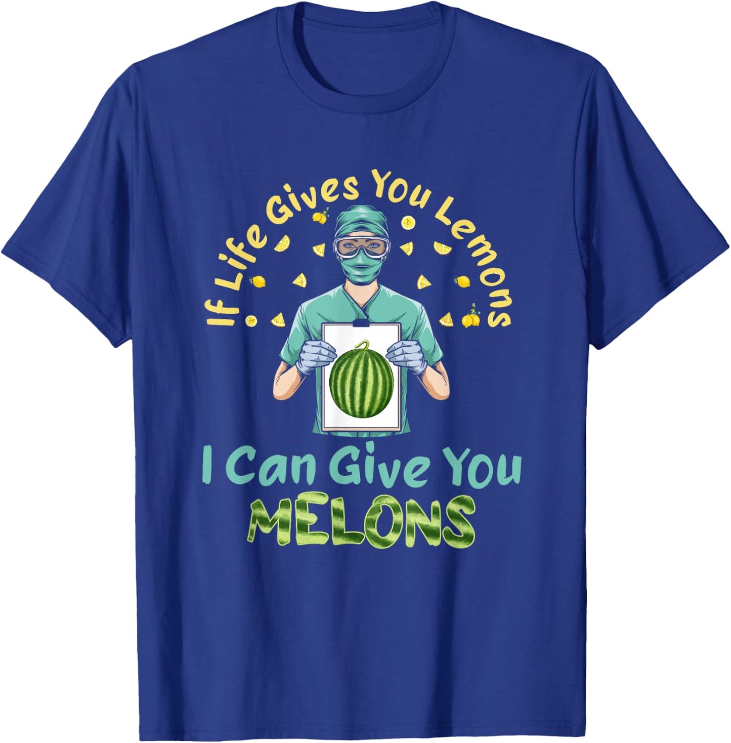 If Life Gives You Lemons I Can Give You Melons T-Shirt - T-Shirt | Royal