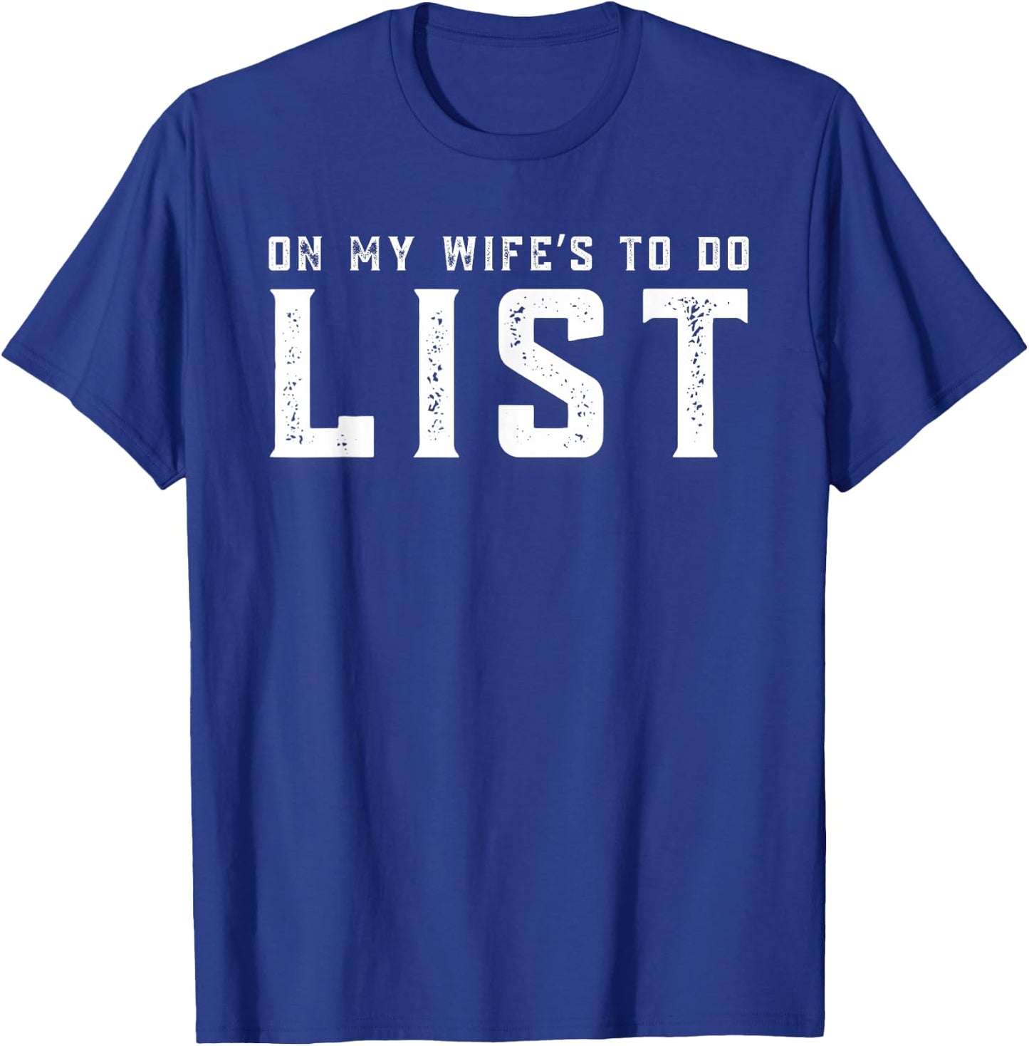 On My Wife's to Do List Married Men T-Shirt - T-Shirt | Royal