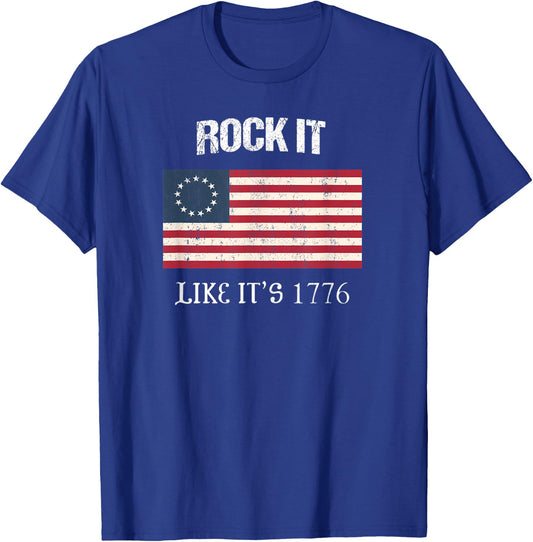 Betsy Ross Flag Rock It Like It's 1776 Patriotic Colonial T-Shirt - T-Shirt | Royal