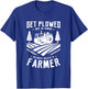 Get plowed by a pro sleep with a farmer farming farm farmer T-Shirt - T-Shirt | Royal
