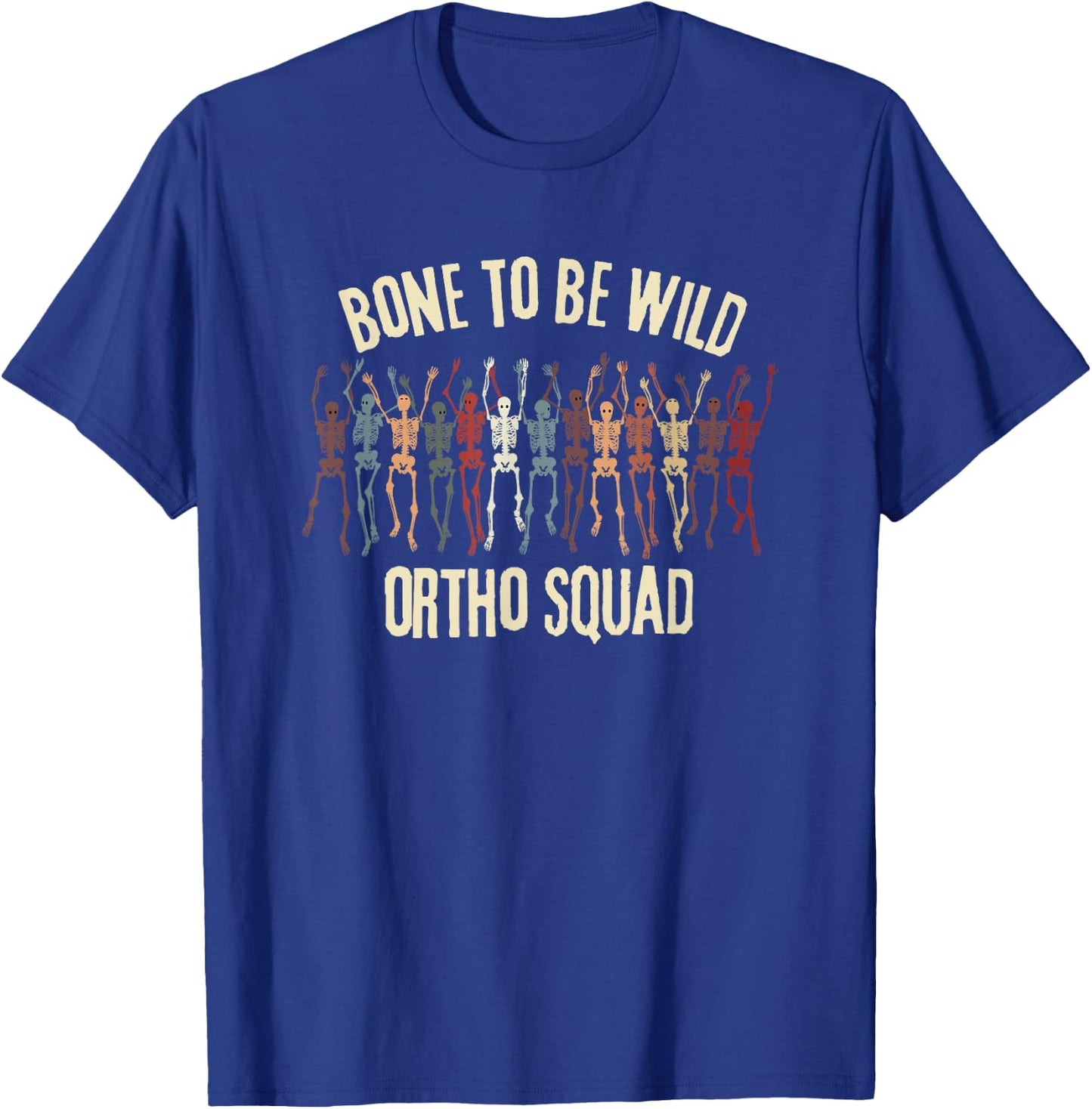 Ortho Squad Orthopedic Nurse Ortho Doctor Dancing Skeleton T-Shirt - T-Shirt | Royal