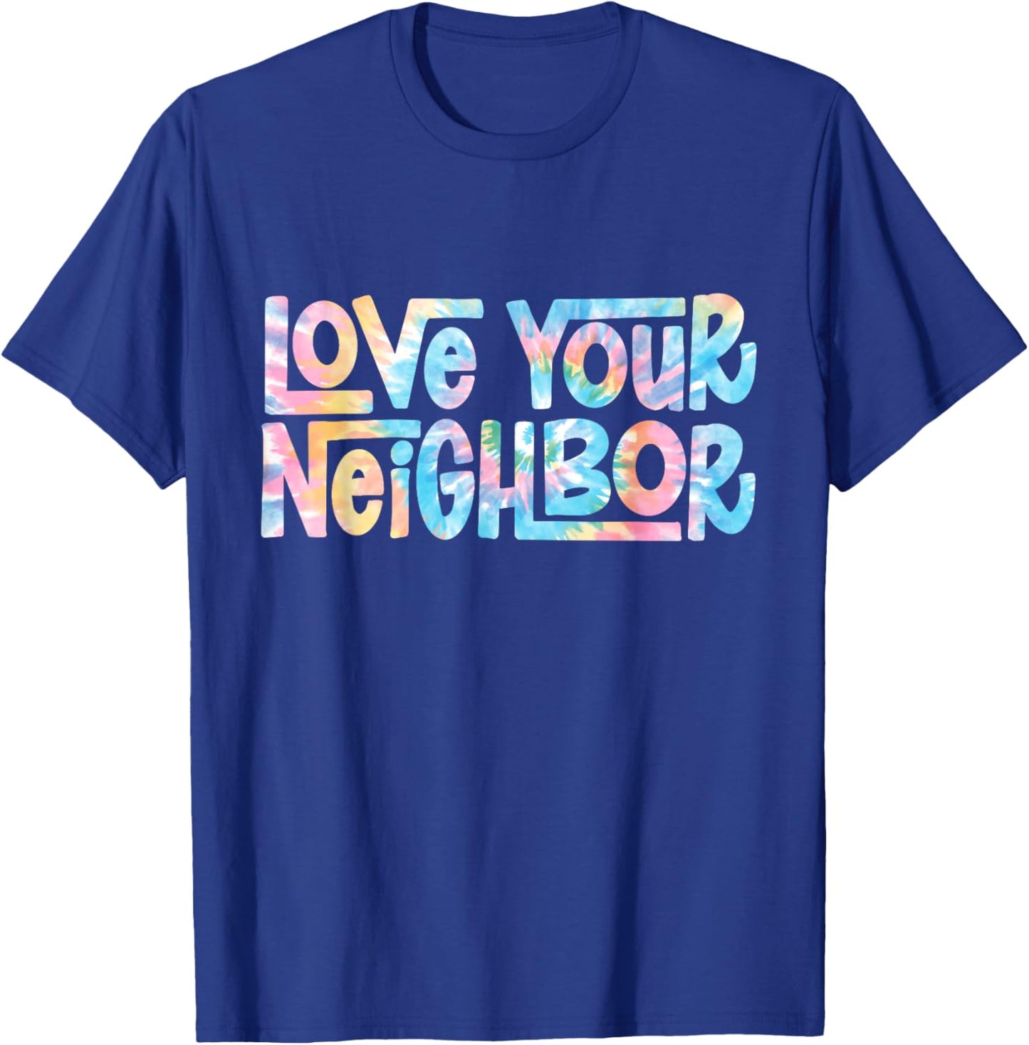 Hippie Tie Dye Christian | Love Your Neighbor T-Shirt - T-Shirt | Royal